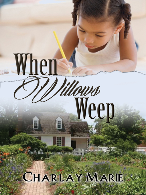 Title details for When Willows Weep by Charlay Marie - Available